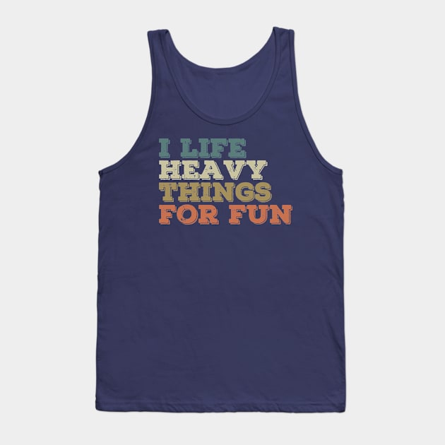 Life Is Short Lift Heavy Things Tank Top by Gaming champion